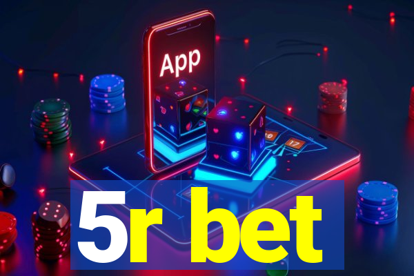 5r bet